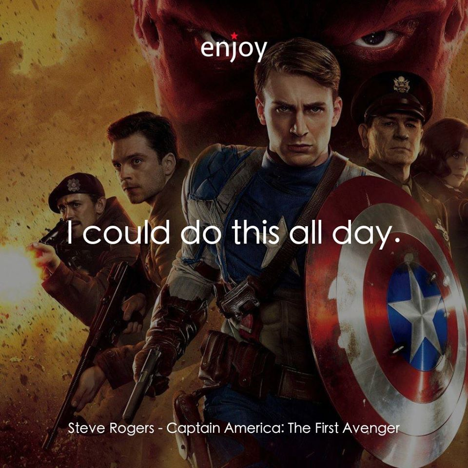 Steve Rogers: I could do this all day.
