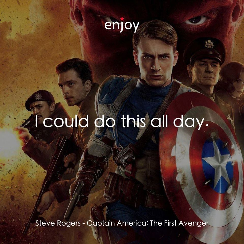 Steve Rogers: I could do this all day. 